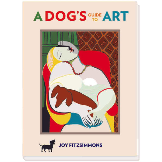 Cover image of the witty book A Dog’s to Art showing Picasso’s sleeping woman with the addition of a  dachshund on her knee.