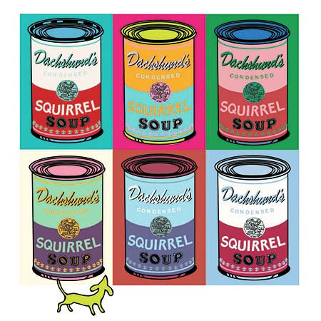 Dachshunds Squirrel Soup is a humorous version of Wahols Campbell Soup cans given a a canine twist.